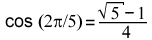 cos(2*pi/5) = (√5-1)/4